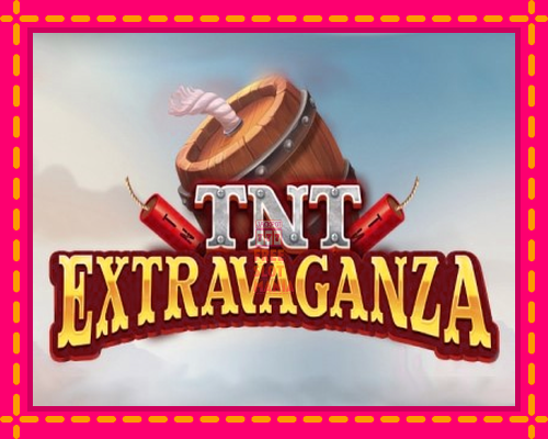 TNT Extravaganza - fascynujące historie