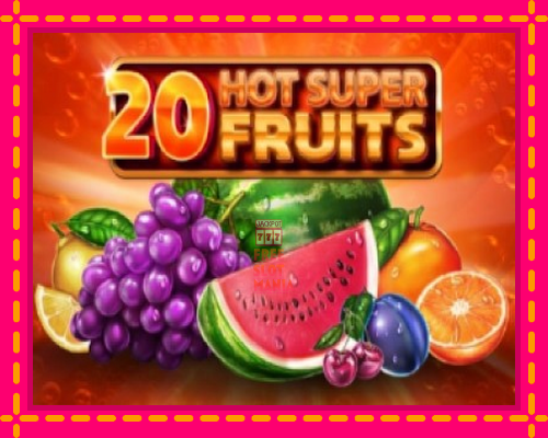 20 Hot Super Fruits - fascynujące historie