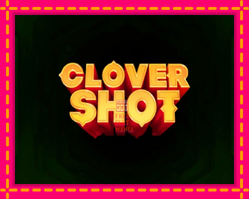 Clover Shot - fascynujące historie