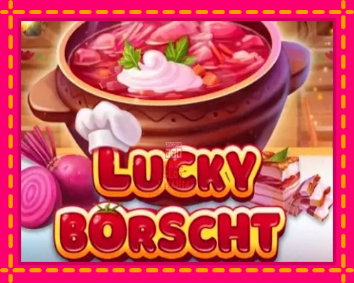 Lucky Borscht - fascynujące historie