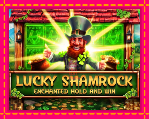 Lucky Shamrock - Enchanted Hold and Win - fascynujące historie