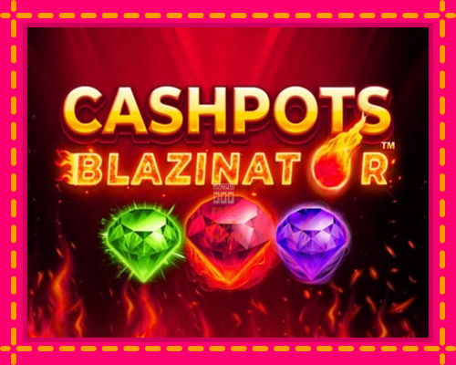 Cashpots Blazinator - fascynujące historie