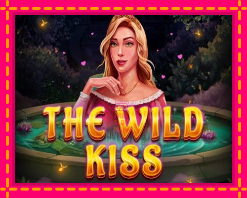 The Wild Kiss - fascynujące historie