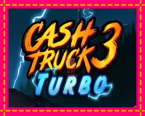 Cash Truck 3 Turbo - fascynujące historie