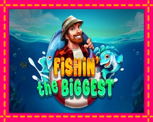 Fishin The Biggest - fascynujące historie