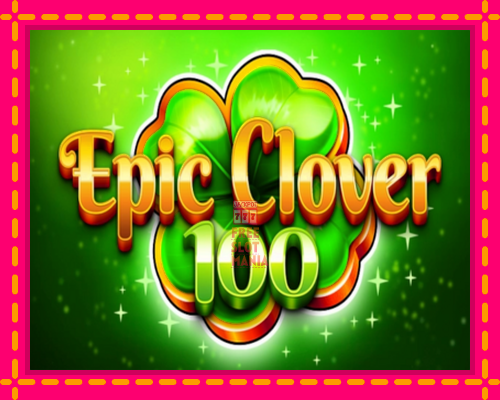 Epic Clover 100 - fascynujące historie