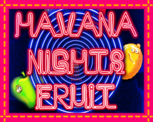 Havana Nights Fruit - fascynujące historie