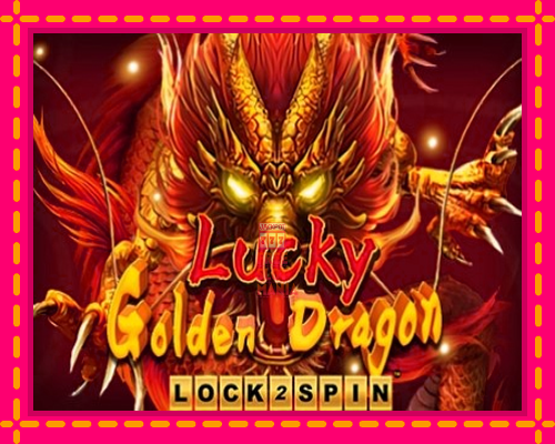 Lucky Golden Dragon Lock 2 Spin - fascynujące historie