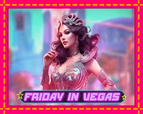 Friday in Vegas - fascynujące historie