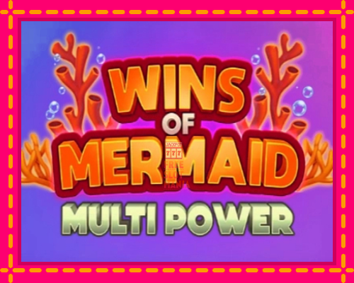 Wins of Mermaid Multi Power - fascynujące historie