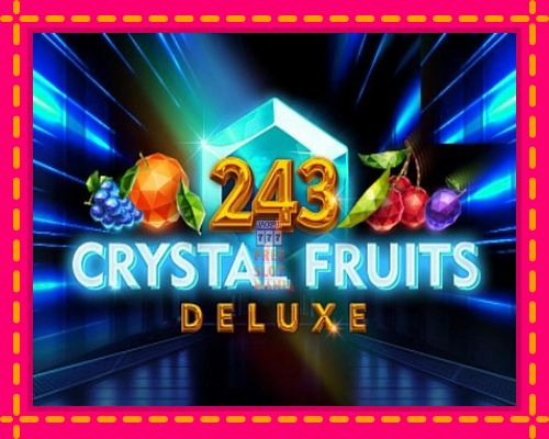 243 Crystal Fruits Deluxe - fascynujące historie