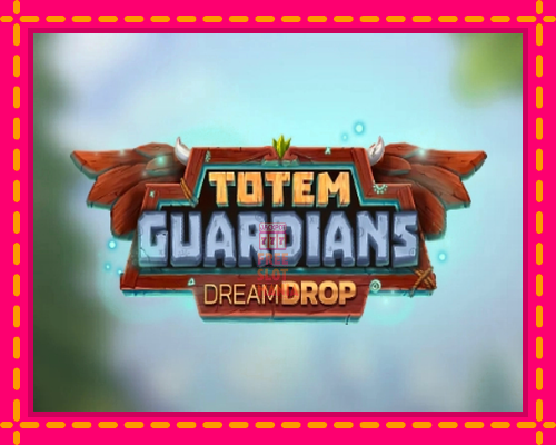 Totem Guardians Dream Drop - fascynujące historie