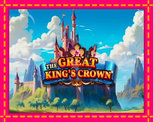 The Great Kings Crown - fascynujące historie