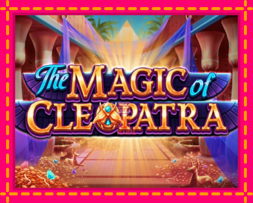 The Magic of Cleopatra - fascynujące historie