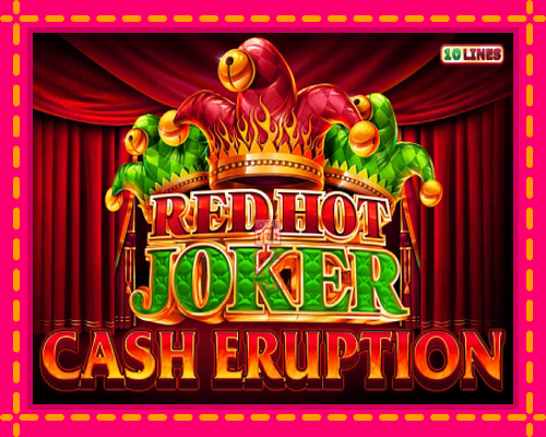 Cash Eruption Red Hot Joker - fascynujące historie